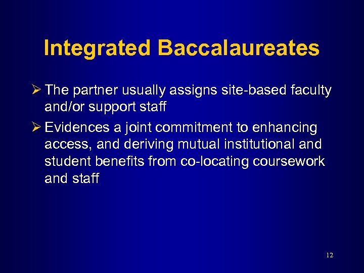 Integrated Baccalaureates Ø The partner usually assigns site-based faculty and/or support staff Ø Evidences