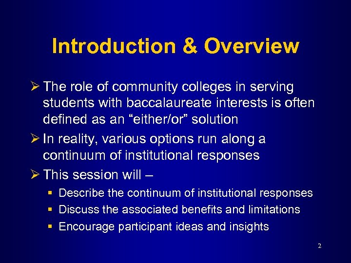Introduction & Overview Ø The role of community colleges in serving students with baccalaureate