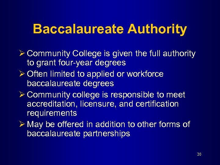Baccalaureate Authority Ø Community College is given the full authority to grant four-year degrees