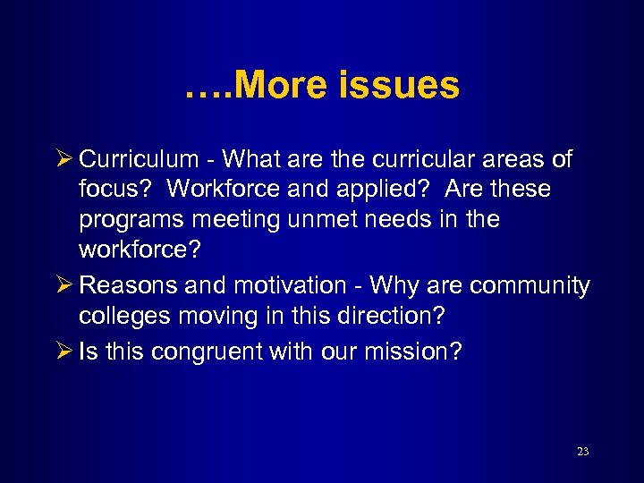 …. More issues Ø Curriculum - What are the curricular areas of focus? Workforce