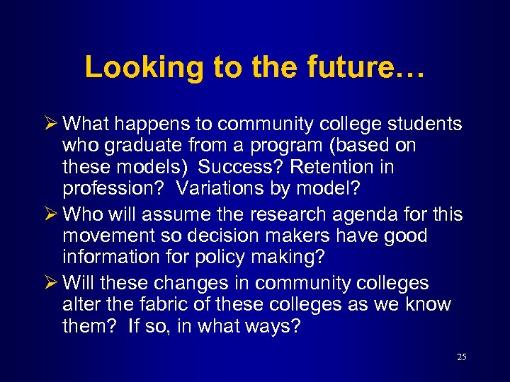 Looking to the future… Ø What happens to community college students who graduate from