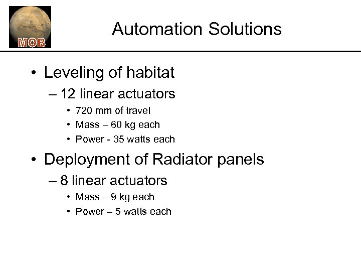 Automation Solutions • Leveling of habitat – 12 linear actuators • 720 mm of