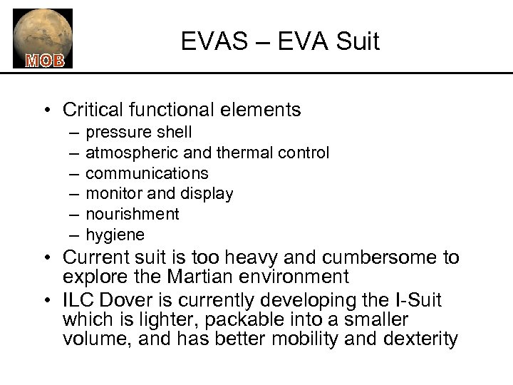 EVAS – EVA Suit • Critical functional elements – – – pressure shell atmospheric