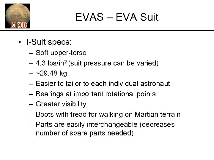 EVAS – EVA Suit • I-Suit specs: – – – – Soft upper-torso 4.