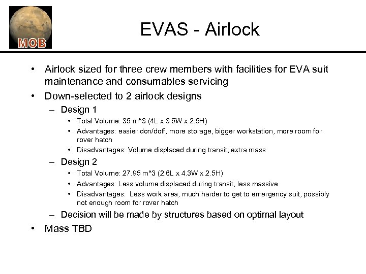 EVAS - Airlock • Airlock sized for three crew members with facilities for EVA