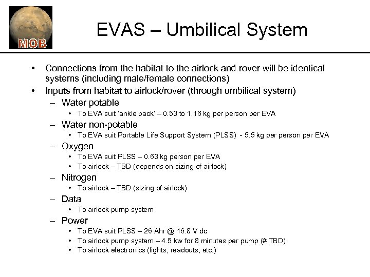 EVAS – Umbilical System • • Connections from the habitat to the airlock and