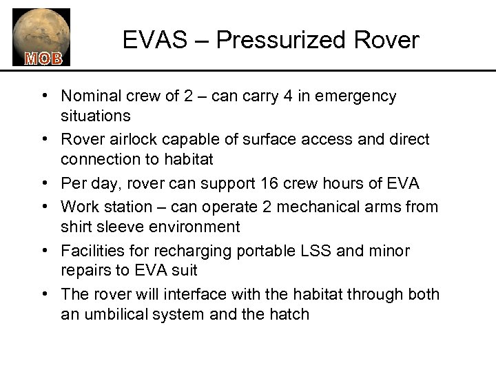 EVAS – Pressurized Rover • Nominal crew of 2 – can carry 4 in