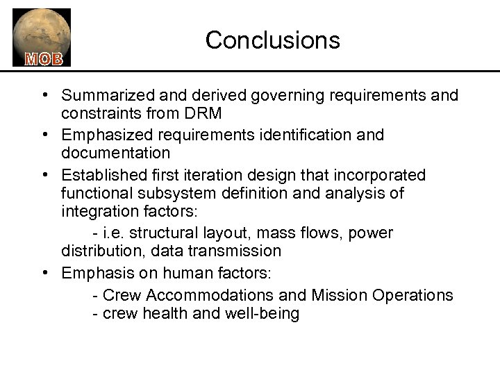 Conclusions • Summarized and derived governing requirements and constraints from DRM • Emphasized requirements