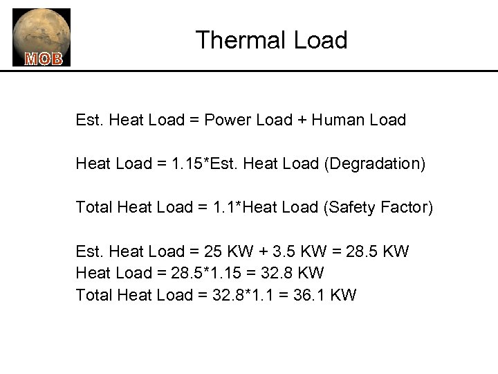 Thermal Load Est. Heat Load = Power Load + Human Load Heat Load =