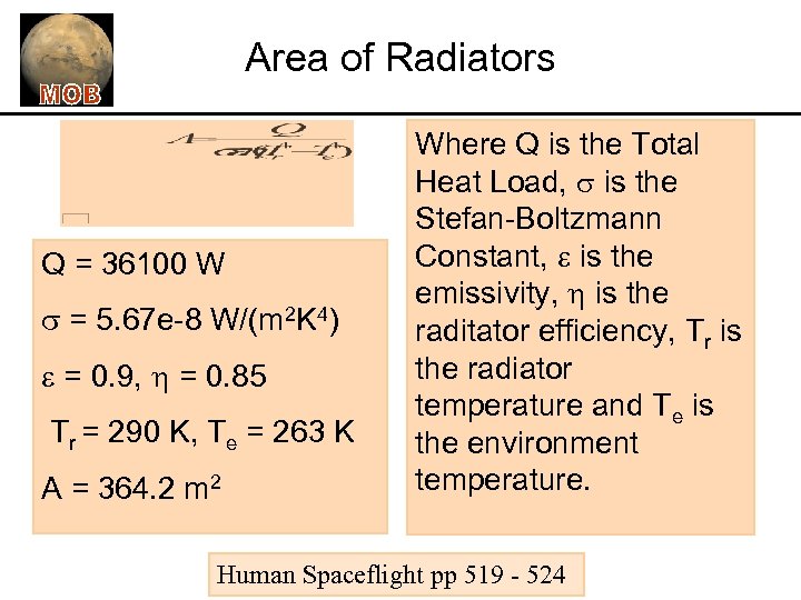 Area of Radiators Q = 36100 W = 5. 67 e-8 W/(m 2 K