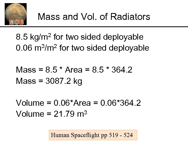 Mass and Vol. of Radiators 8. 5 kg/m 2 for two sided deployable 0.