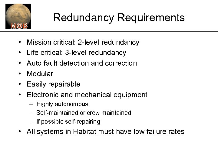 Redundancy Requirements • • • Mission critical: 2 -level redundancy Life critical: 3 -level