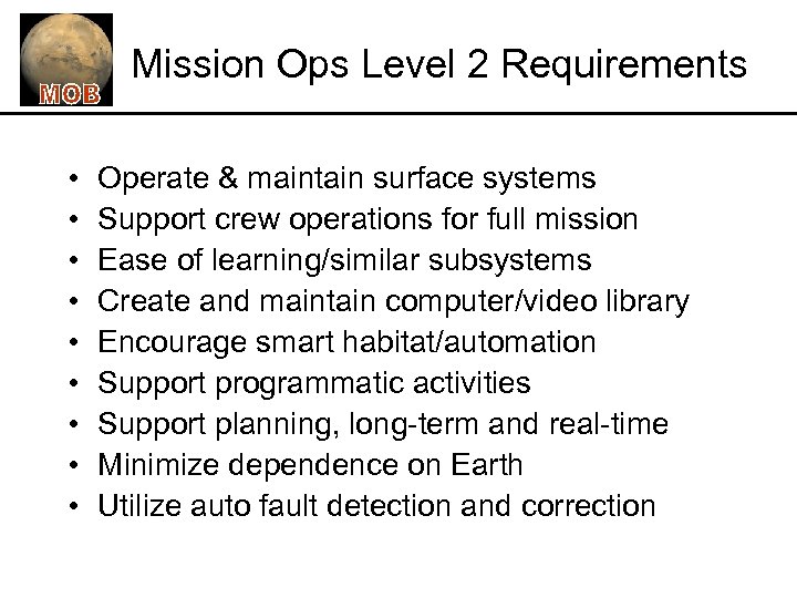 Mission Ops Level 2 Requirements • • • Operate & maintain surface systems Support