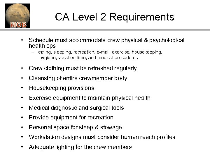 CA Level 2 Requirements • Schedule must accommodate crew physical & psychological health ops