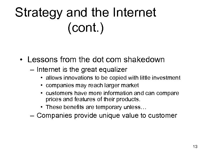 Strategy and the Internet (cont. ) • Lessons from the dot com shakedown –