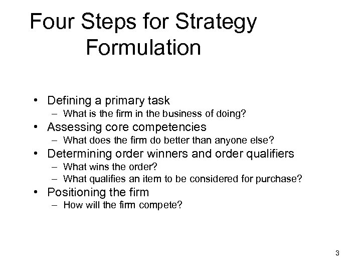 Four Steps for Strategy Formulation • Defining a primary task – What is the