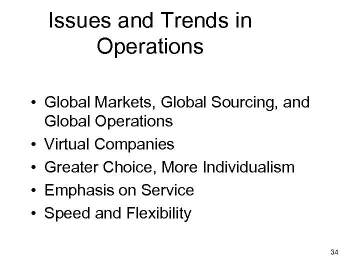 Issues and Trends in Operations • Global Markets, Global Sourcing, and Global Operations •