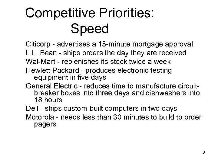 Competitive Priorities: Speed Citicorp - advertises a 15 -minute mortgage approval L. L. Bean