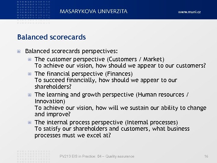 Balanced scorecards perspectives: The customer perspective (Customers / Market) To achieve our vision, how