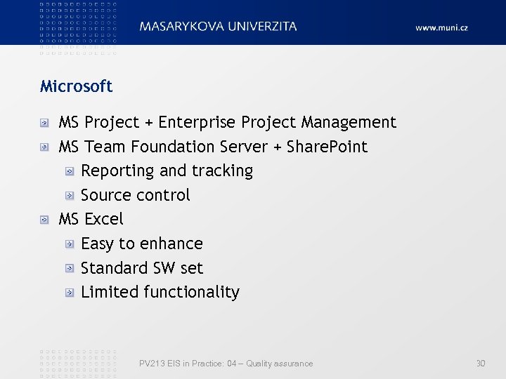 Microsoft MS Project + Enterprise Project Management MS Team Foundation Server + Share. Point