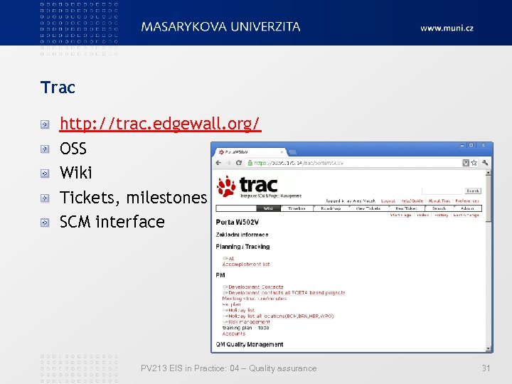 Trac http: //trac. edgewall. org/ OSS Wiki Tickets, milestones SCM interface PV 213 EIS