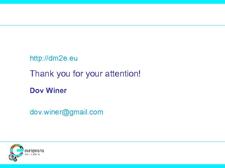 http: //dm 2 e. eu Thank you for your attention! Dov Winer dov. winer@gmail.
