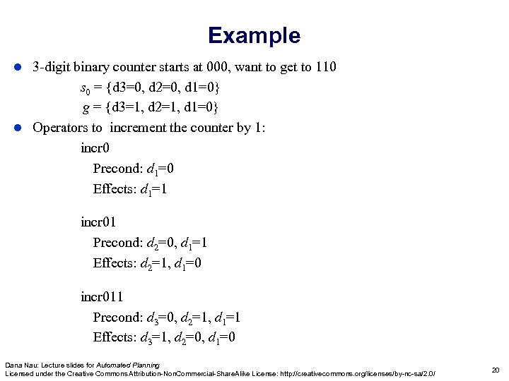 Example 3 -digit binary counter starts at 000, want to get to 110 s