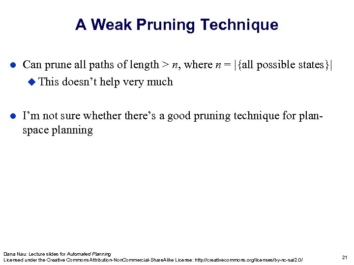A Weak Pruning Technique l Can prune all paths of length > n, where