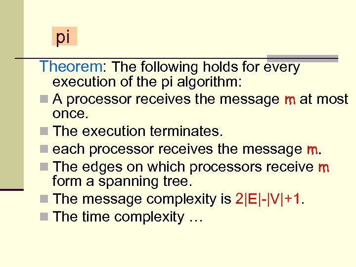 pi Theorem: The following holds for every execution of the pi algorithm: n A
