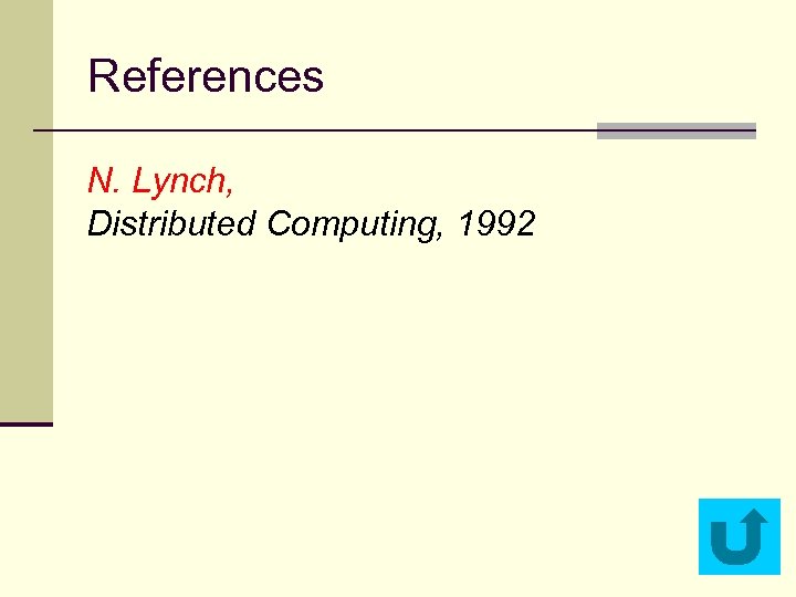 References N. Lynch, Distributed Computing, 1992 