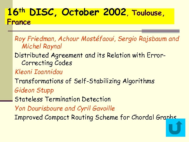 16 th DISC, October 2002, Toulouse, France Roy Friedman, Achour Mostéfaoui, Sergio Rajsbaum and
