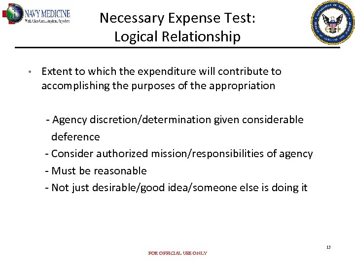 Necessary Expense Test: Logical Relationship • Extent to which the expenditure will contribute to