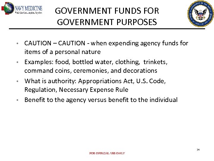 GOVERNMENT FUNDS FOR GOVERNMENT PURPOSES • • CAUTION – CAUTION - when expending agency