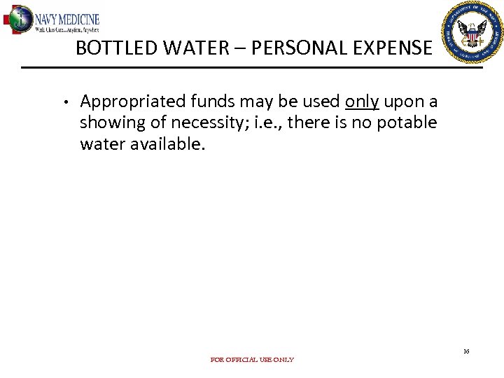 BOTTLED WATER – PERSONAL EXPENSE • Appropriated funds may be used only upon a