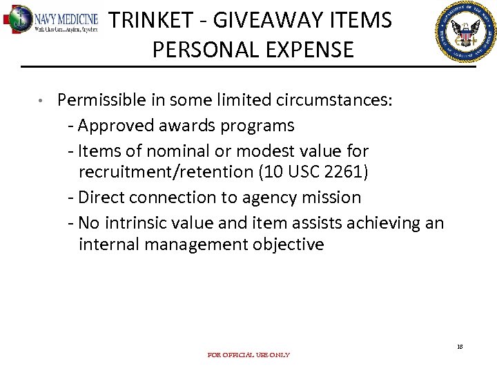 TRINKET - GIVEAWAY ITEMS PERSONAL EXPENSE • Permissible in some limited circumstances: - Approved