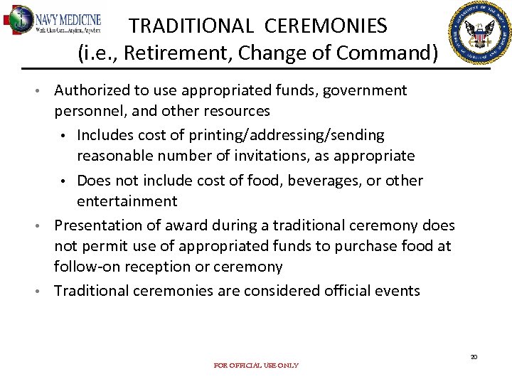 TRADITIONAL CEREMONIES (i. e. , Retirement, Change of Command) • • • Authorized to