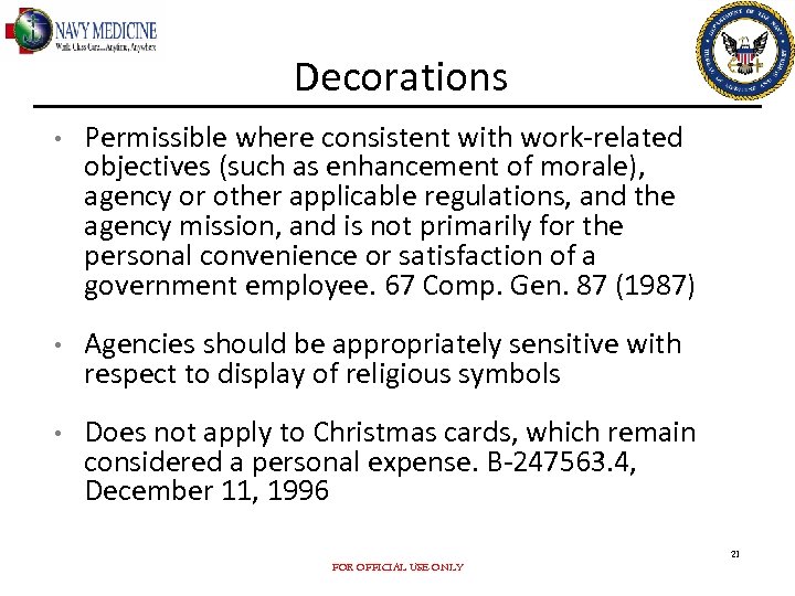 Decorations • Permissible where consistent with work-related objectives (such as enhancement of morale), agency