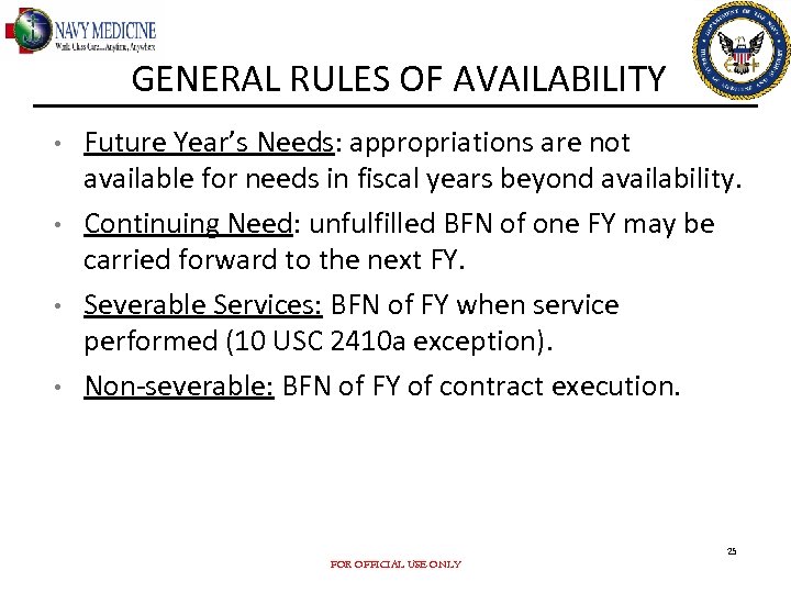 GENERAL RULES OF AVAILABILITY • • Future Year’s Needs: appropriations are not available for
