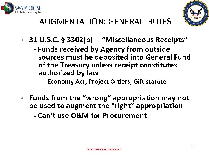 AUGMENTATION: GENERAL RULES • 31 U. S. C. § 3302(b)— “Miscellaneous Receipts” - Funds