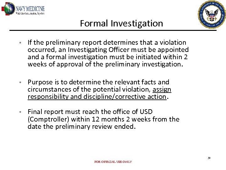 Formal Investigation • If the preliminary report determines that a violation occurred, an Investigating