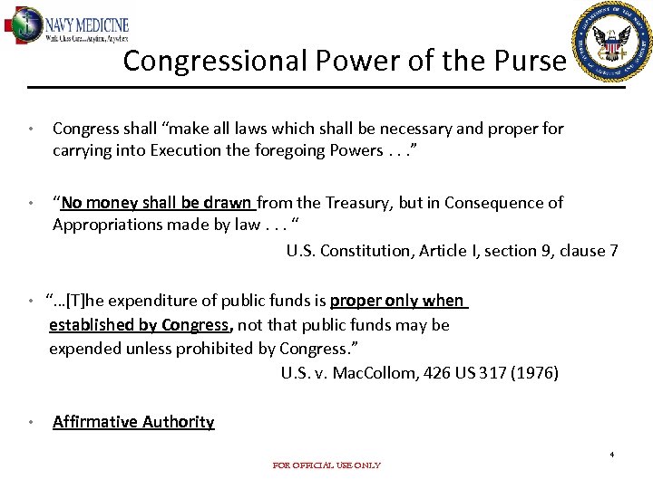 Congressional Power of the Purse • Congress shall “make all laws which shall be