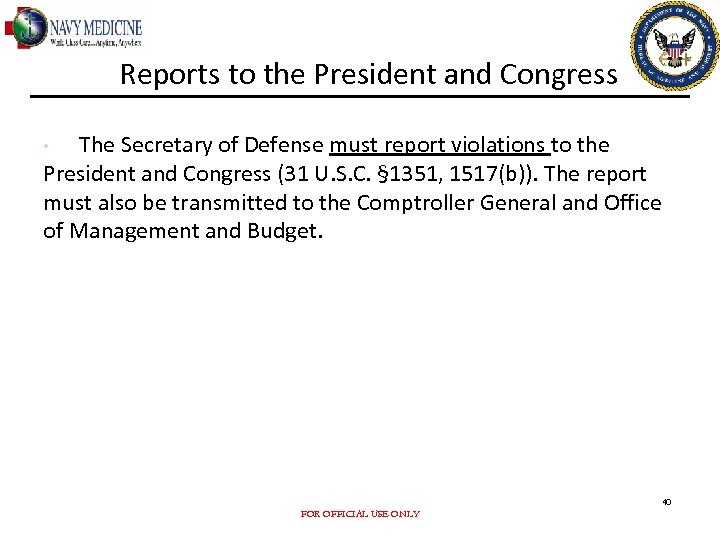 Reports to the President and Congress The Secretary of Defense must report violations to
