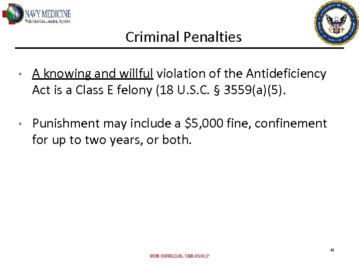 Criminal Penalties • A knowing and willful violation of the Antideficiency Act is a