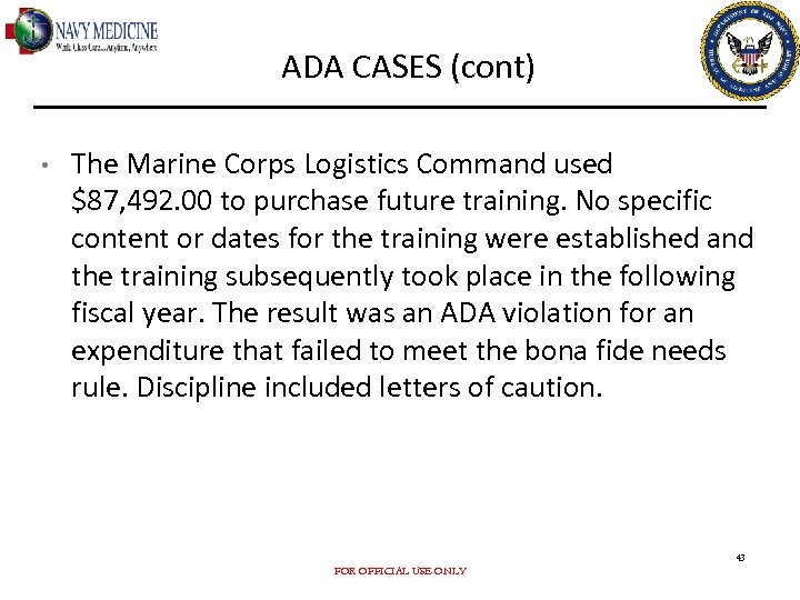 ADA CASES (cont) • The Marine Corps Logistics Command used $87, 492. 00 to