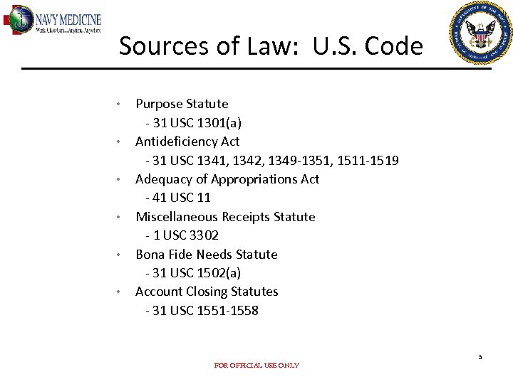 Sources of Law: U. S. Code • • • Purpose Statute - 31 USC