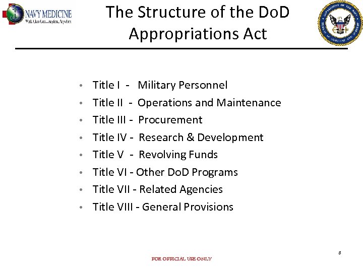 The Structure of the Do. D Appropriations Act • • Title I - Military