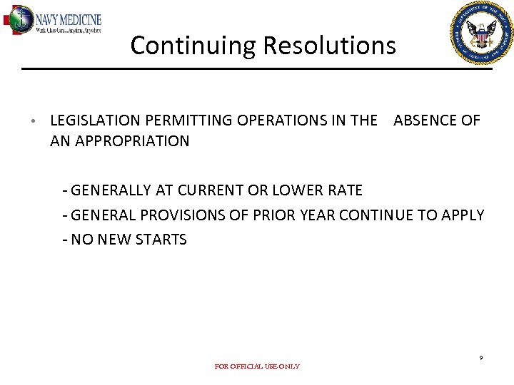 Continuing Resolutions • LEGISLATION PERMITTING OPERATIONS IN THE ABSENCE OF AN APPROPRIATION - GENERALLY
