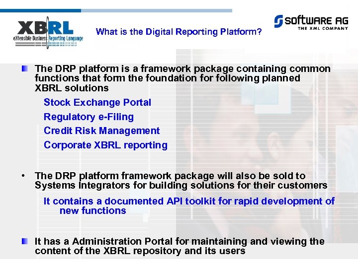 What is the Digital Reporting Platform? The DRP platform is a framework package containing