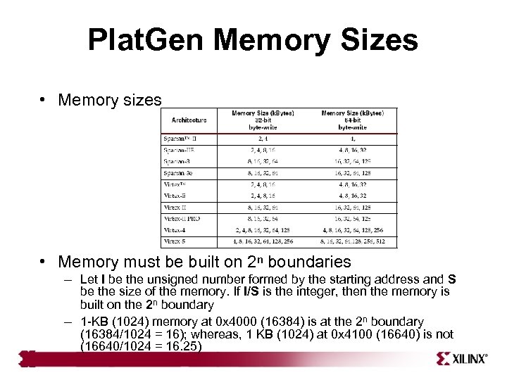 Plat. Gen Memory Sizes • Memory sizes • Memory must be built on 2ⁿ