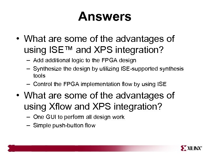 Answers • What are some of the advantages of using ISE™ and XPS integration?